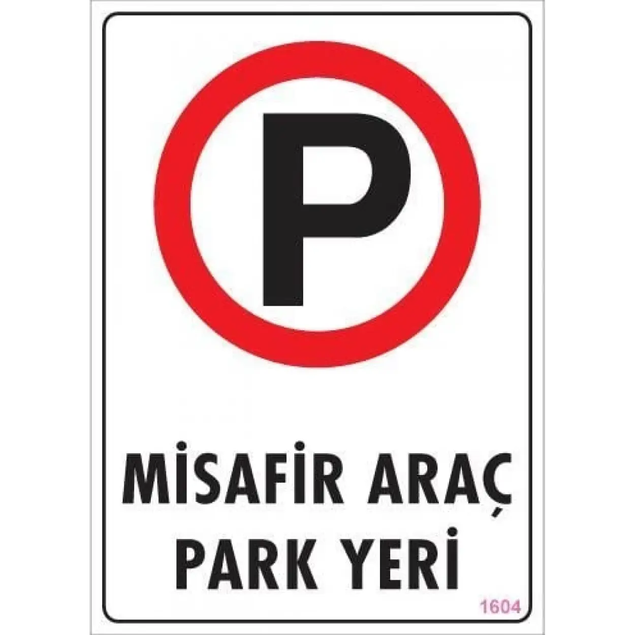 Araç Park Yeri Uyarı Levhası 25x35 KOD:1604
