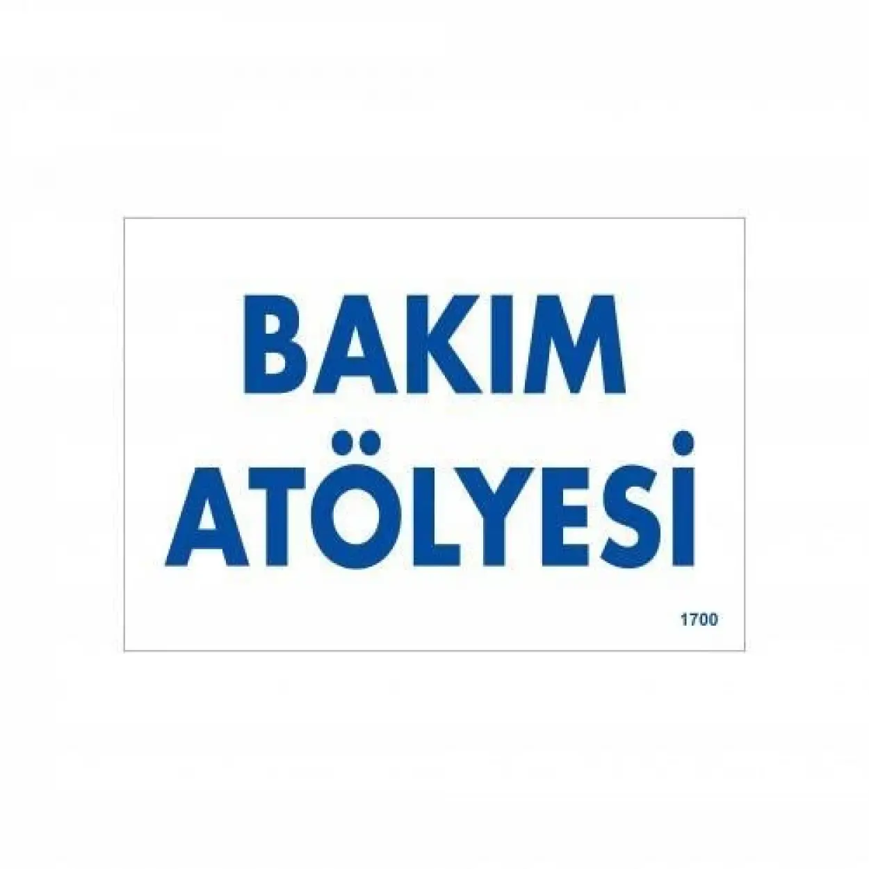 Bakım Atölyesi Uyarı Levhası 17,5x25 KOD:1700