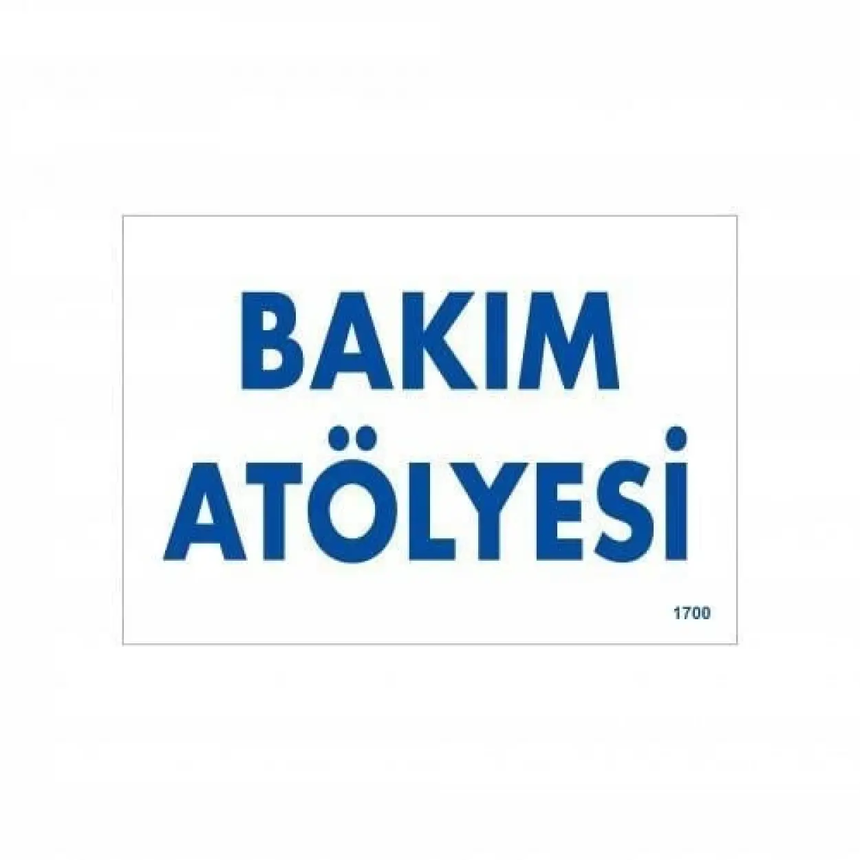 Bakım Atölyesi Uyarı Levhası 17,5x25 KOD:1700