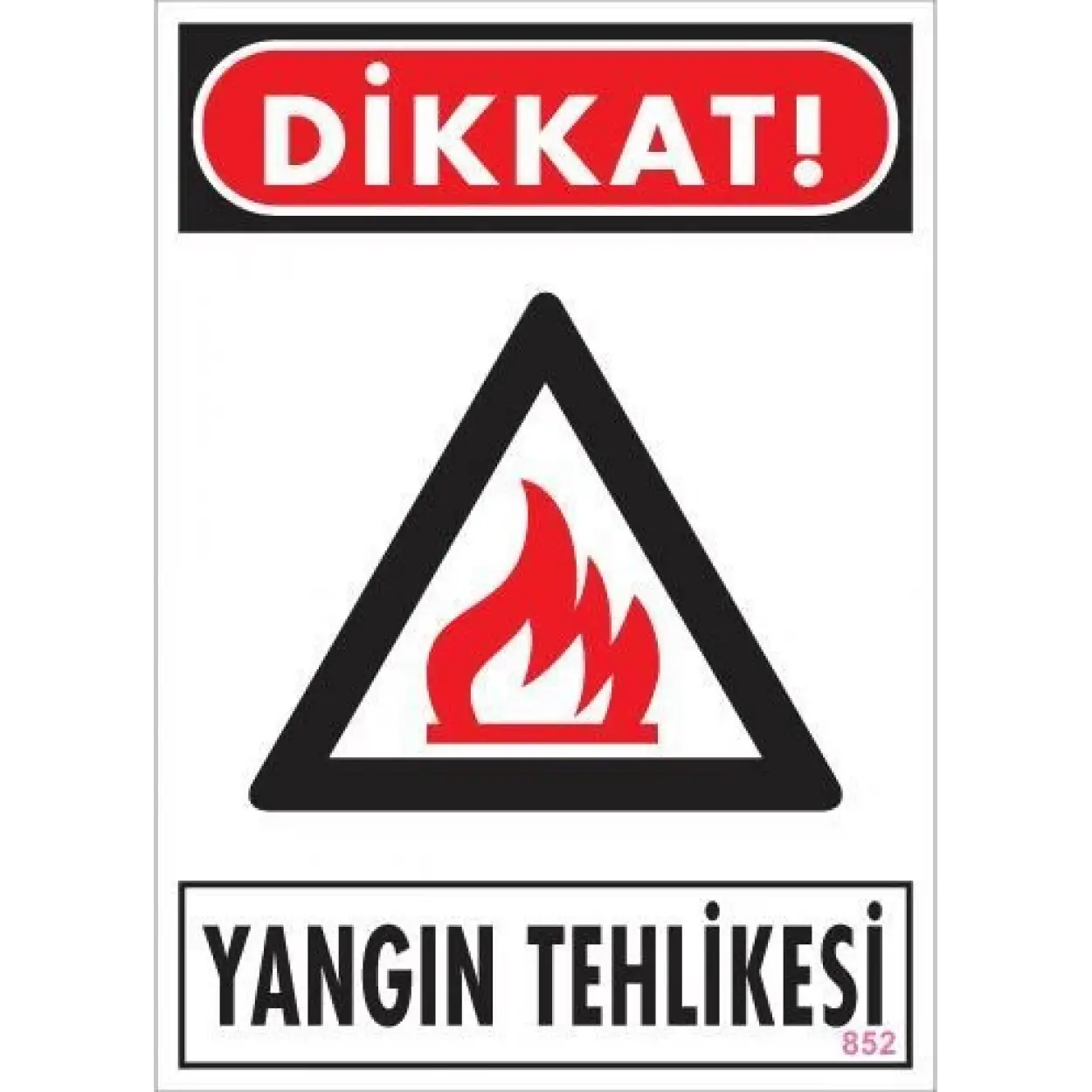 Dikkat Yangın Tehlikesi Uyarı Levhası 25x35 KOD:852