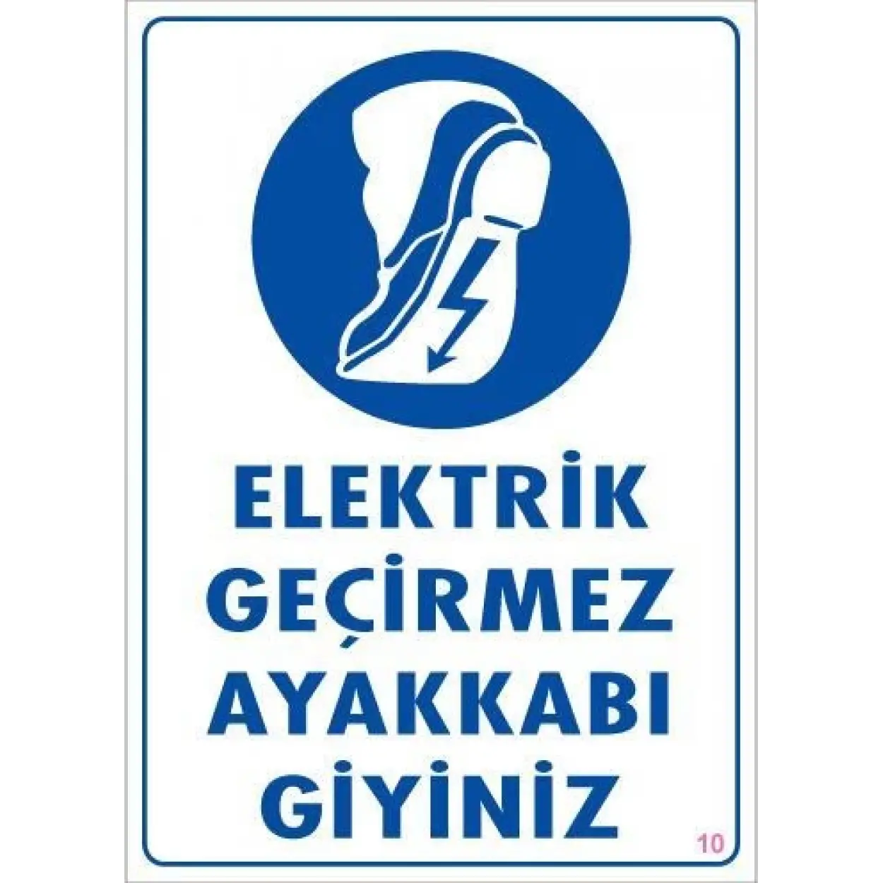 Elektrik Geçirmez Ayakkabı Uyarı Levhası 25x35 KOD:10