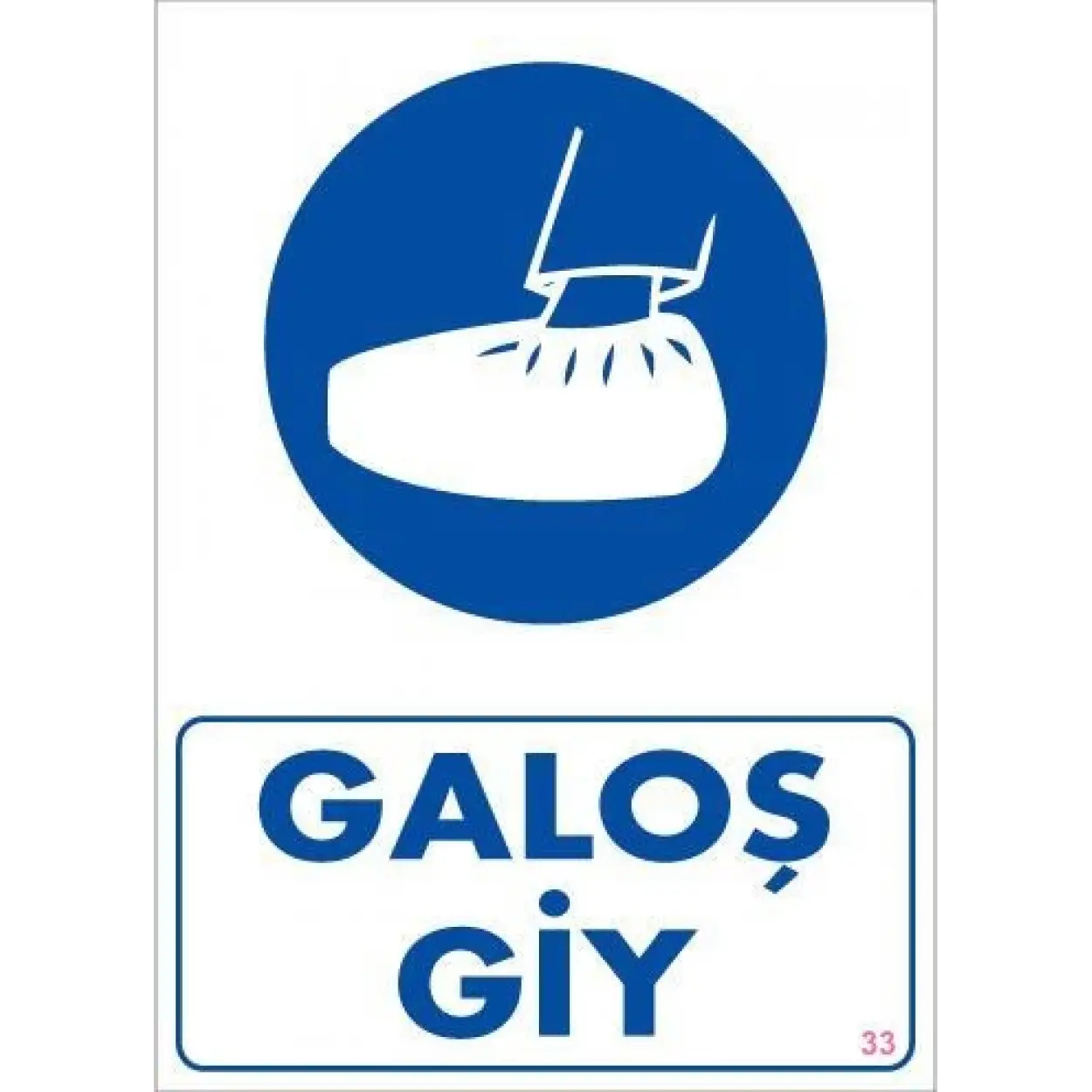 Galoş Giy Uyarı Levhası 25x35 KOD:33