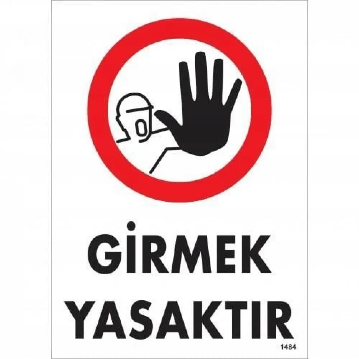 Girmek Yasaktır Uyarı Levhası 25x35 KOD:1484