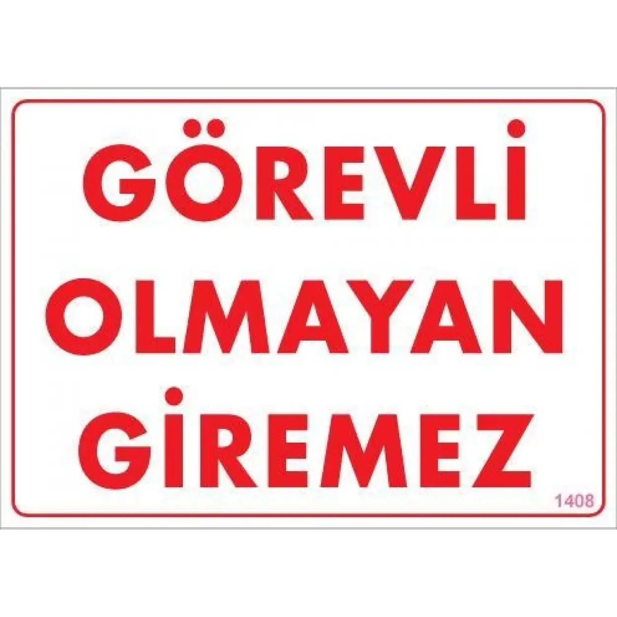 Görevli Olmayan Giremez Levhası 25x35 KOD:1408