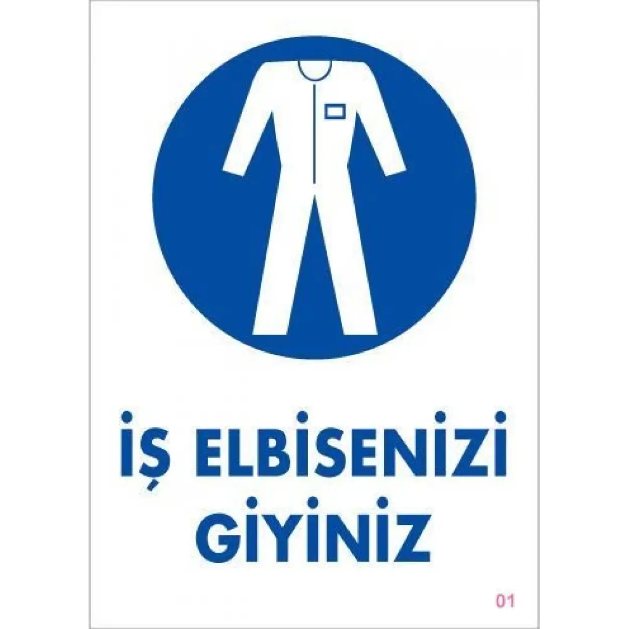 İş Elbisenizi Giyiniz Uyarı Levhası 25x35 KOD:1