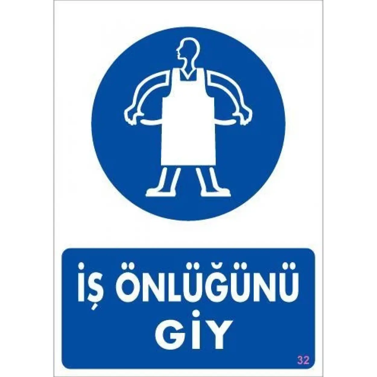 İş Önlüğü Giy Uyarı Levhası 25x35 KOD:32