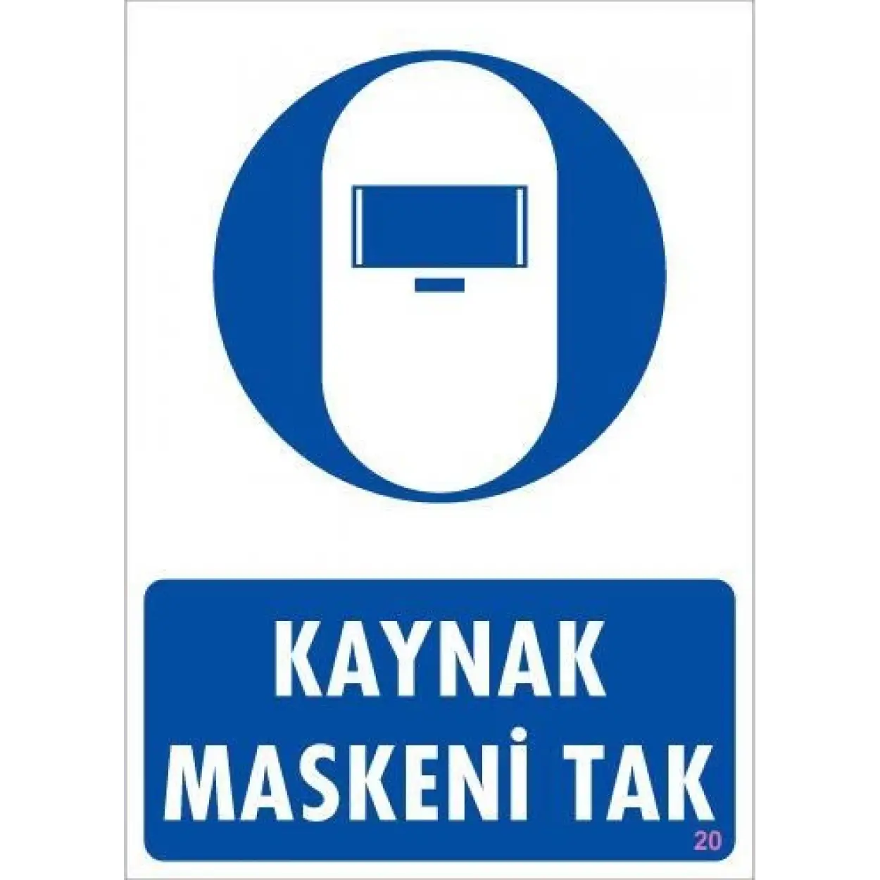 Kaynak Maskesi Uyarı Levhası 25x35 KOD:20