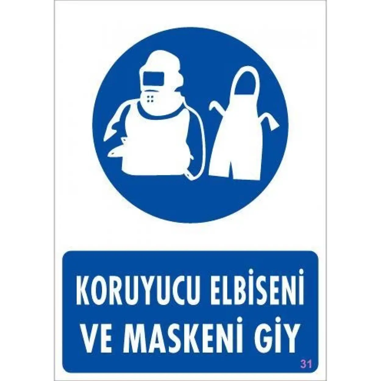 Koruyucu Kıyafet Giy Uyarı Levhası 25x35 KOD:31