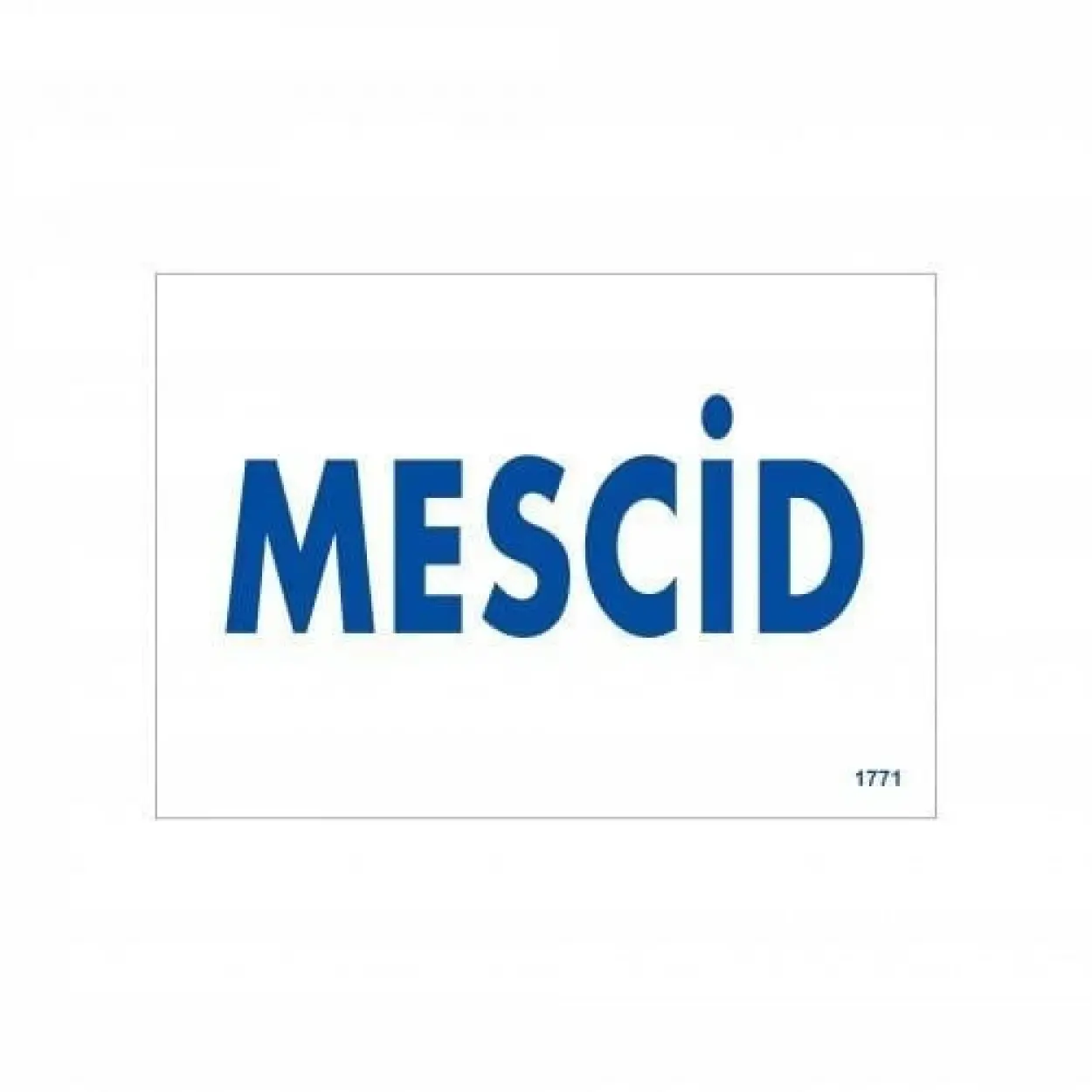 Mescid Uyarı Levhası 17,5x25 KOD:1771