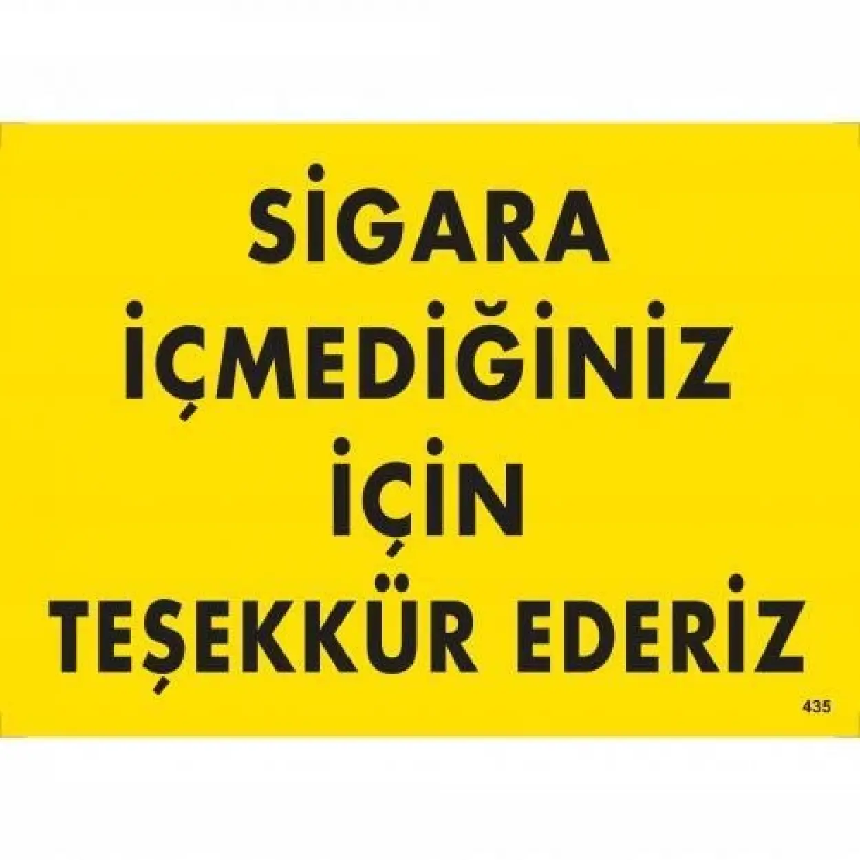 Sigara İçmediğiniz İçin Teşekkür Ederiz Uyarı Levhası 25x35 KOD:435