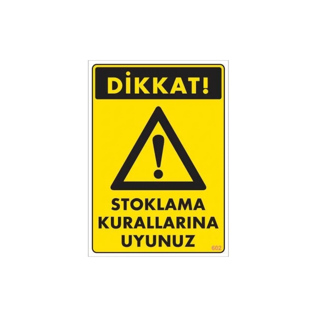 Stoklama Kurallarına Uyunuz Levhası 25x35 Kod: 602