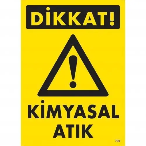 Dikkat Kimyasal Atık Uyarı Levhası 25x35 KOD:796