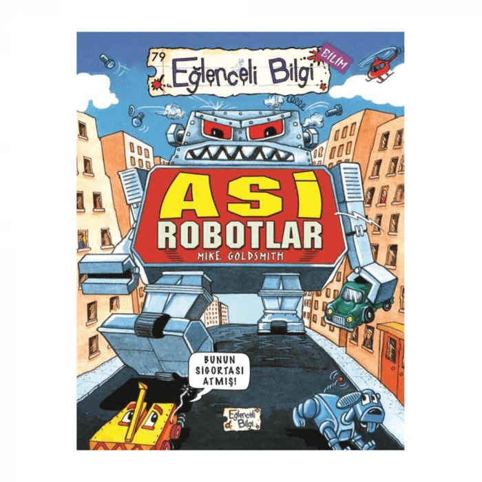 Eğlenceli Bilgi  Asi Robotlar