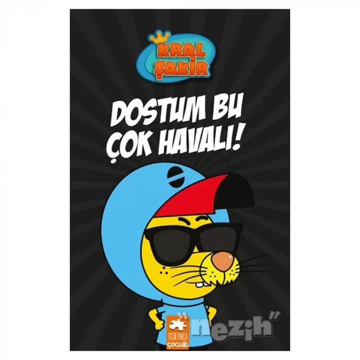 Dostum Bu Çok Havalı! - Kral Şakir