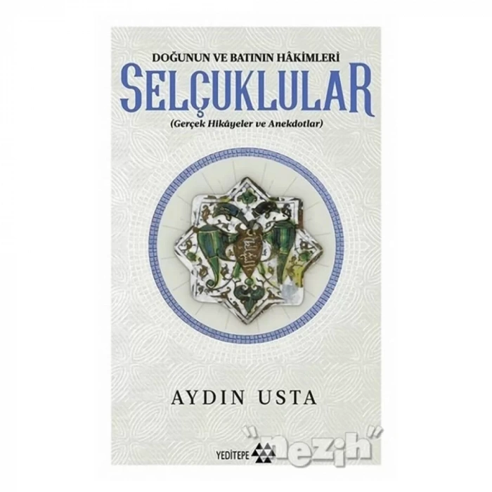 Doğunun ve Batının Hakimleri Selçuklular