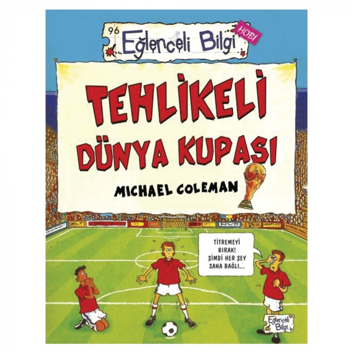 Eğlenceli Bilgi  Tehlikeli Dünya Kupası