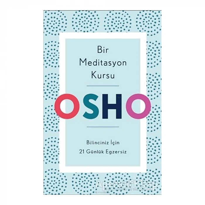 Bir Meditasyon Kursu: Bilinciniz İçin 21 Günlük Egzersiz