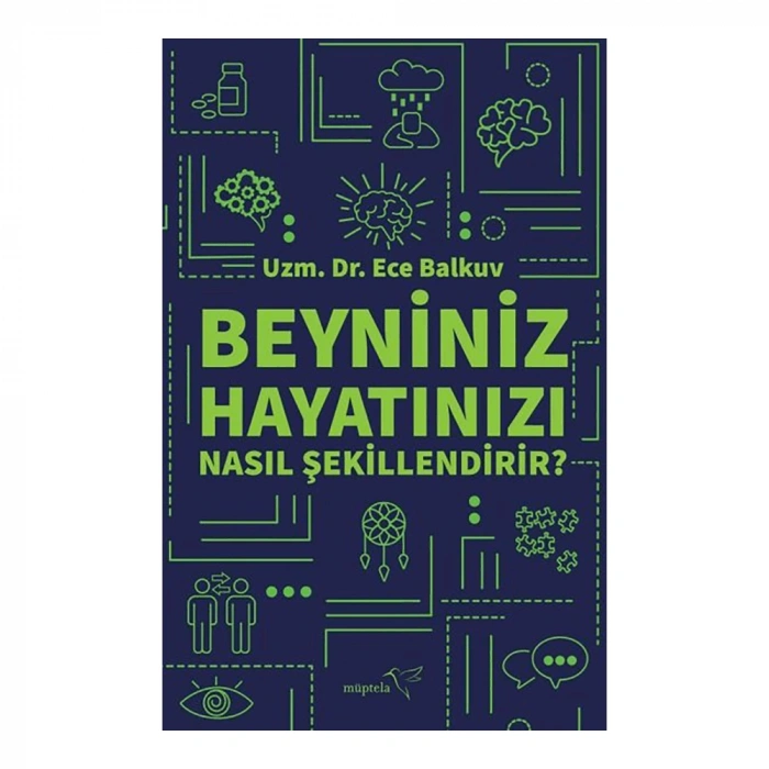 Beyniniz Hayatınızı Nasıl Şekillendirir?