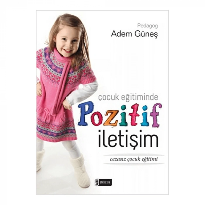Çocuk Eğitiminde Pozitif İletişim
