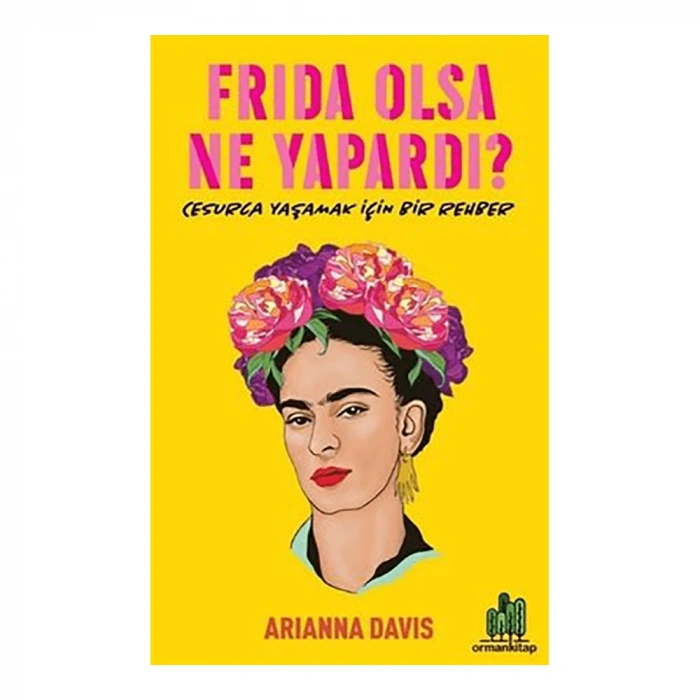 Frida Olsa Ne Yapardı?