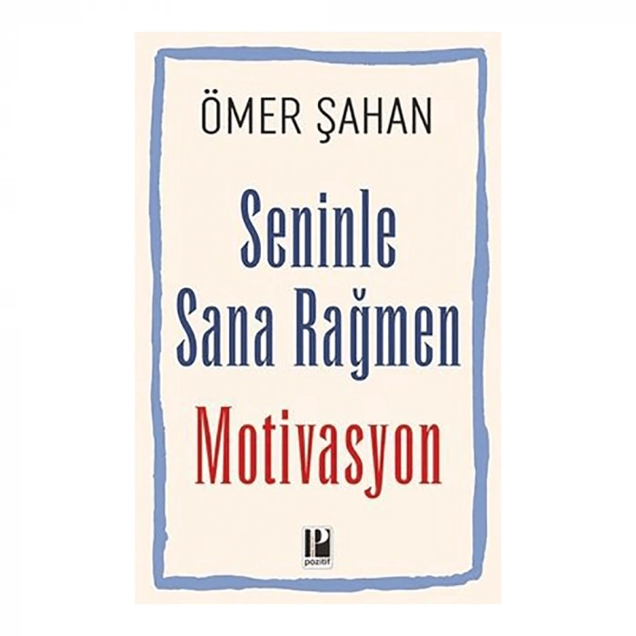 Seninle Sana Rağmen Motivasyon