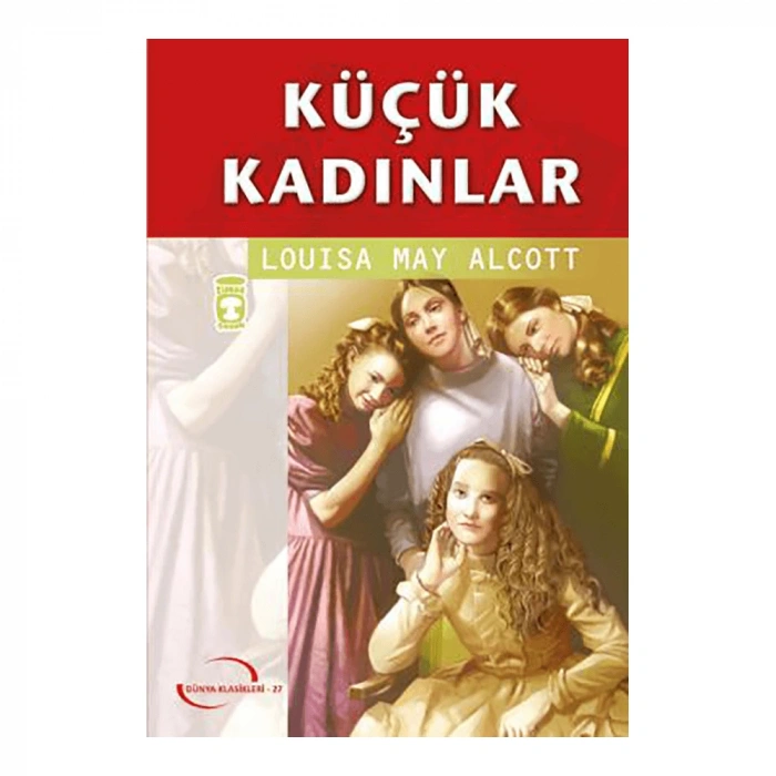 Küçük Kadınlar (Gençlik Klasikleri)