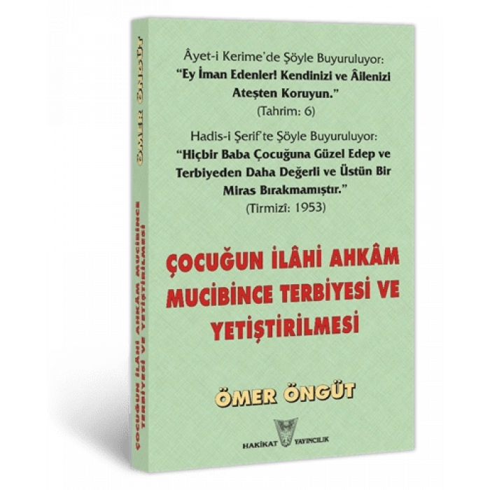 Çocuğun İlâhi Ahkâm Mucibince Terbiyesi ve Yetiştirilmesi