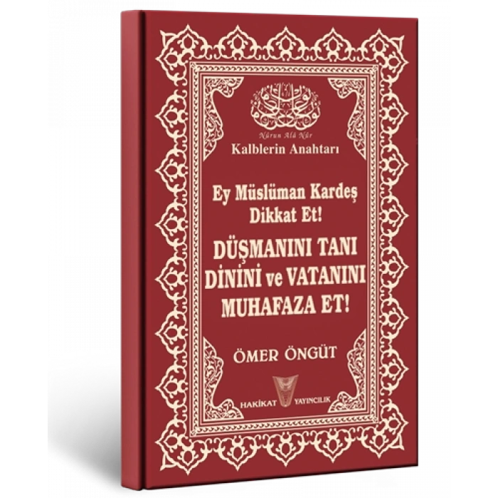 Ey Müslüman Kardeş Dikkat Et! DÜŞMANINI TANI DİNİNİ ve VATANINI MUHAFAZA ET!