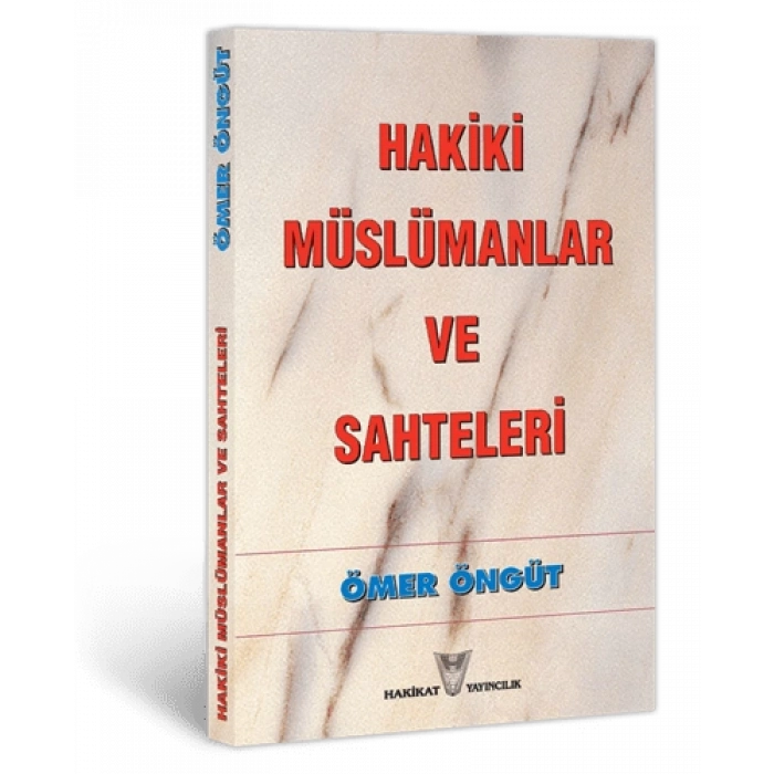Hakiki Müslümanlar ve Sahteleri