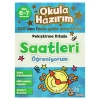 Okula Hazırım 11: Pekiştirme Kitabı Saatleri Öğreniyorum