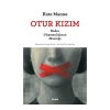 Otur Kızım - Kadın Düşmanlığının Mantığı