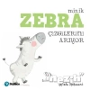 Minik Zebra Çizgilerini Arıyor