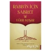 Rabb’in İçin Sabret
