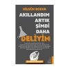 Akıllandım Artık Şimdi Daha Deliyim