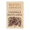 Tarihimizle Hesaplaşmak