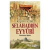 Kudüs Fatihi Selahaddin Eyyübi
