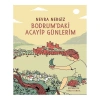 Bodrum’daki Acayip Günlerim