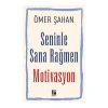 Seninle Sana Rağmen Motivasyon