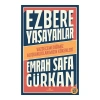 Ezbere Yaşayanlar - Vazgeçemediğimiz Alışkanlıklarımızın Kökenleri