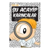 Şu Acayip Karıncalar