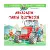 İŞ BANKASI KÜLTÜR YAYINLARI DÜNYAYI ÖĞRENİYORUM: ARKADAŞIM TARIM İŞÇİCİSİ-RALF BUTSCHKOW