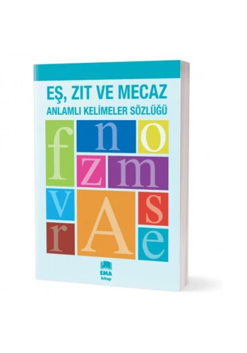 EŞ ANLAMLI ZIT ANLAMLI KELİMELER SÖZLÜĞÜ EMA KİTAP