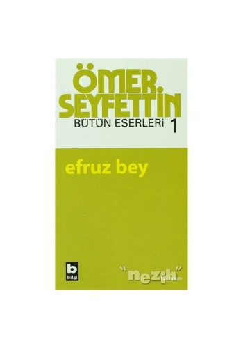 Ömer Seyfettin Bütün Eserleri 1 - Efruz Bey