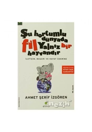 Şu Hortumlu Dünyada Fil Yalnız Bir Hayvandır