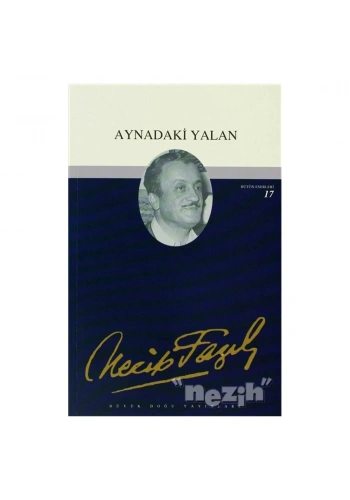 Aynadaki Yalan : 16 - Necip Fazıl Bütün Eserleri