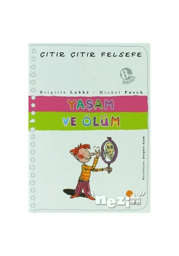 Yaşam ve Ölüm - Çıtır Çıtır Felsefe 17
