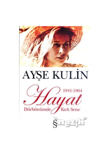 Hayat Dürbünümde Kırk Sene 1941-1964