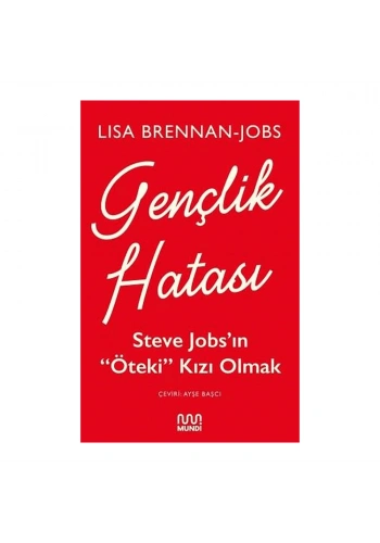 Gençlik Hatası: Steve Jobs’ın Öteki Kızı Olmak