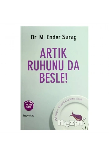 Artık Ruhunu da Besle!