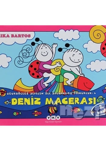 Uğurböceği Sevecen ile Salyangoz Tomurcuk 6: Deniz Macerası